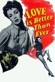 Love Is Better Than Ever 1952 streaming