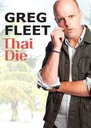 Greg Fleet: Thai Die (2012)