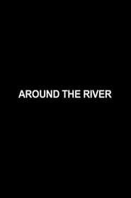 Around the River series tv