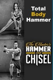 The Master's Hammer and Chisel - Total Body Hammer series tv