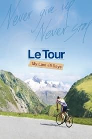 Le Tour: My Last 49 Days series tv