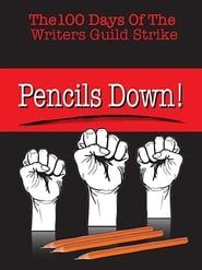 Affiche de Pencils Down! The 100 Days of the Writers Guild Strike