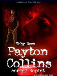 watch Payton Collins: Serial Rapist