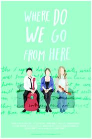 Where Do We Go From Here series tv