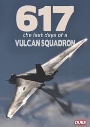617: The Last Days of a Vulcan Squadron 