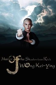 Master Of The Shadowless Kick: Wong Kei-Ying series tv