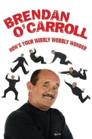 Brendan O'Carroll: How's Your Wibbly Wobbly Wonder series tv