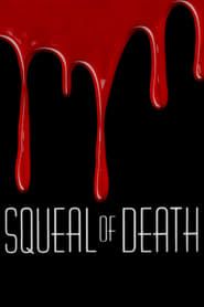 Squeal of Death series tv