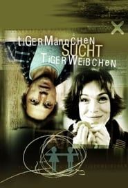 Tigermännchen sucht Tigerweibchen series tv