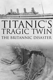 Titanic's Tragic Twin: The Britannic Disaster series tv