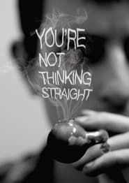 You're Not Thinking Straight (2016)