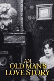 An Old Man's Love Story 1913 streaming