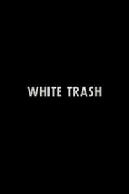 White Trash series tv