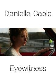 Danielle Cable:  Eyewitness series tv