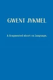 Gwent Jykmel: A Fragmented Short on Language series tv