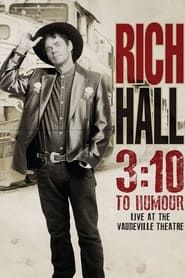 Rich Hall: 3:10 To Humour