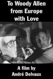 To Woody Allen from Europe with Love series tv
