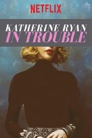 Katherine Ryan: In Trouble series tv