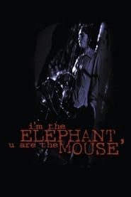 I'm the Elephant, U Are the Mouse series tv
