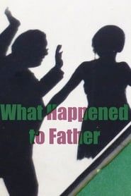 What Happened To Father-hd