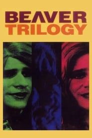 The Beaver Trilogy 2000 streaming