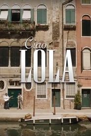 Ciao Lola 2016 streaming