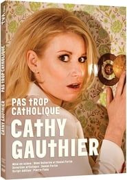 Affiche de Cathy Gauthier - Pas trop catholique