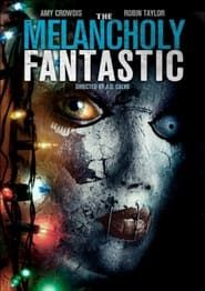 The Melancholy Fantastic (2011)