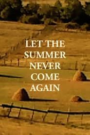 Let the Summer Never Come Again series tv