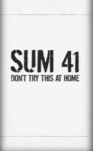 Sum 41: Don't Try This at Home series tv