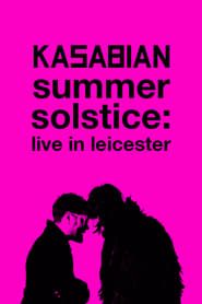 Kasabian: Summer Solstice: Live in Leicester series tv
