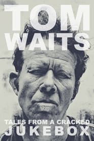 Tom Waits: Tales from a Cracked Jukebox series tv