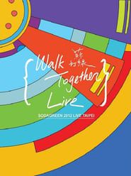 Walk Together Live 台北小巨蛋演唱會 (2012)