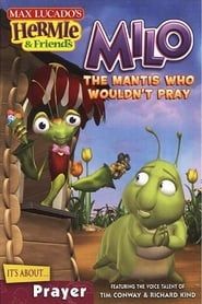 Hermie & Friends: Milo the Mantis Who Wouldn
