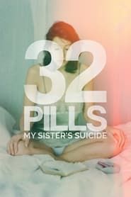 Affiche de 32 Pills: My Sister's Suicide