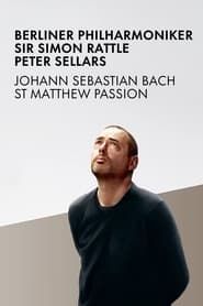 watch Bach: St. Matthew Passion