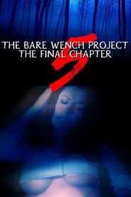 The Bare Wench Project 5: The Final Chapter series tv
