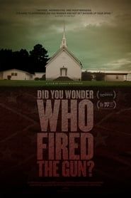 Did You Wonder Who Fired the Gun? series tv