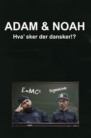 Adam & Noah: Hva' Sker Der Dansker!? series tv