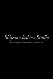 Shipwrecked in a Studio: The Making of Alfred Hitchcock