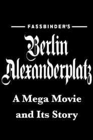 Fassbinder's Berlin Alexanderplatz: A Mega Movie and Its Story series tv