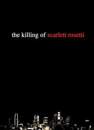 The Killing of Scarlett Rosetti series tv