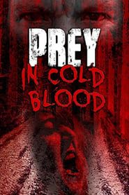 Prey, in Cold Blood 2016 streaming