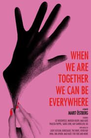 When We Are Together We Can Be Everywhere (2015)
