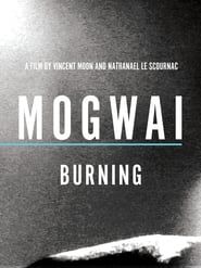 Mogwai: Burning-hd