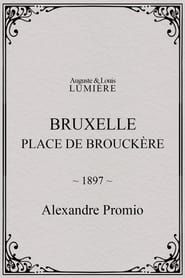 Bruxelles, Place de Brouckère 1897 streaming
