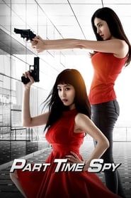 Part-Time Spy 2017 streaming