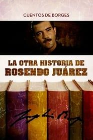 watch La otra historia de Rosendo Juárez