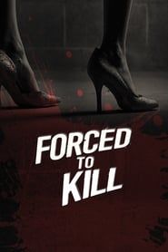 Forced to Kill series tv