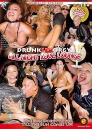 Drunk Sex Orgy: All Night Love Lounge (2009)